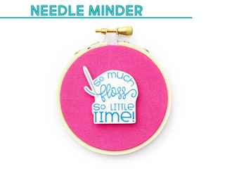 So Much Floss Needle Minder, Funny Embroidery Needleminder, Embroidery Accessory, Needle holder, Needle keeper, Needle Nanny, Needle magnet