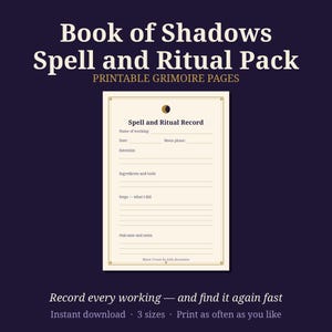 May include: A printable grimoire page titled Book of Shadows Spell and Ritual Pack. The cream-colored sheet features a moon icon and fields for Name of working, Date, Moon phase, Intention, Ingredients and tools, Steps, and Outcome and notes.