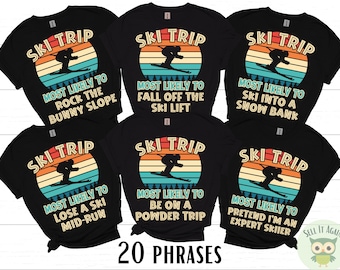 May include: Black t-shirts with a retro design featuring the words "Ski Trip" and a skier silhouette. Each shirt has a different phrase, such as "Most Likely to Rock the Bunny Slope" or "Most Likely to Pretend I'm an Expert Skier."