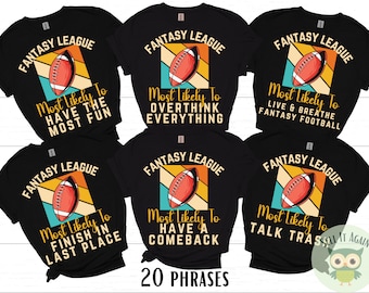May include: Black t-shirts with a football graphic and the words "Fantasy League" and "Most Likely To" followed by various phrases. The design includes a football in a retro color scheme. The image shows six different shirt designs.