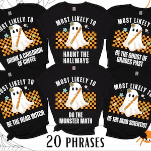 May include: Six black t-shirts with a ghost holding a pencil and different Halloween-themed phrases. The phrases are "Most Likely To... Drink a Cauldron of Coffee", "Most Likely To... Haunt the Hallways", "Most Likely To... Be the Ghost of Grades Past", "Most Likely To... Be the Head Witch", "Most Likely To... Do the Monster Math", and "Most Likely To... Be the Mad Scientist".