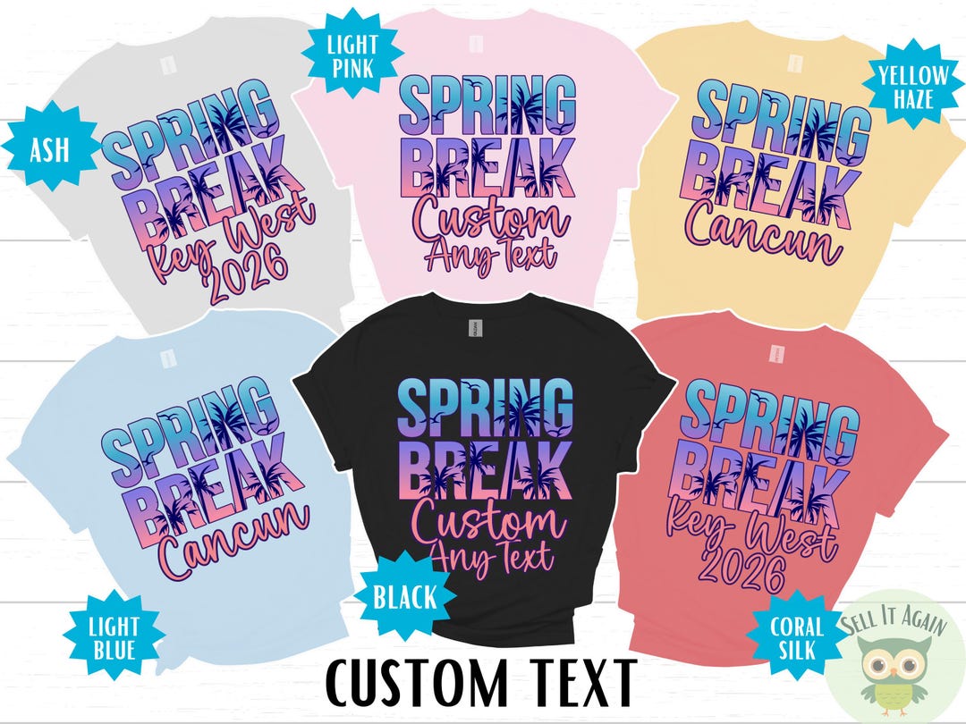 Spring Break Roupa Custom Spring Break Shirts, Any Location, Any Text, T-shirts for Adults ...