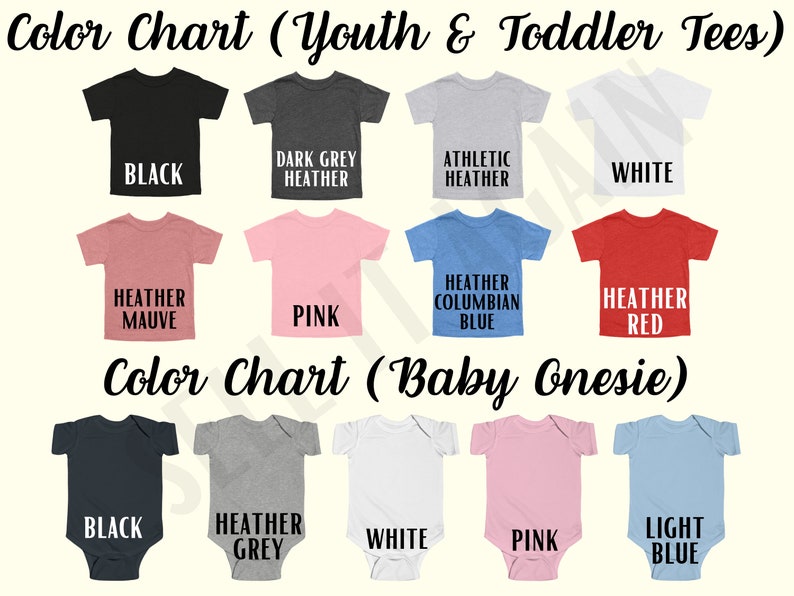 May include: Color chart showing different color options for youth and toddler t-shirts and baby onesies.  Colors include black, dark grey heather, athletic heather, white, heather mauve, pink, heather columbian blue, heather red, heather grey, and light blue.