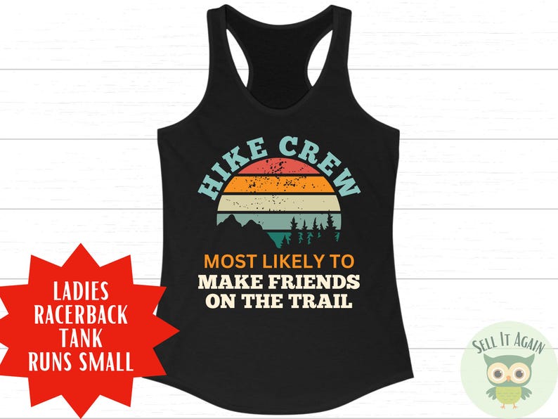 May include: Black racerback tank top with a vintage-style graphic that says "HIKE CREW MOST LIKELY TO MAKE FRIENDS ON THE TRAIL".