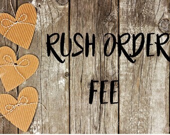 RUSH ORDER FEE