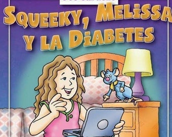 Squeeky, Melissa y la Diabetes ebook en español a full color para niños y jóvenes con diabetes Precio de Promoción
