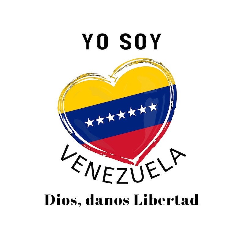 May include: A heart-shaped graphic with the Venezuelan flag colors, yellow, blue, and red, with seven white stars on the blue band. The text "Yo Soy Venezuela" is above the heart, and the text "Dios, danos Libertad" is below the heart.