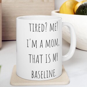 Sarcastic Mom Ceramic Mug,  Funny Message Coffee Cup, Mom Gift, Mother&#39;s Day Present, Novelty Drinkware, Tea Mug