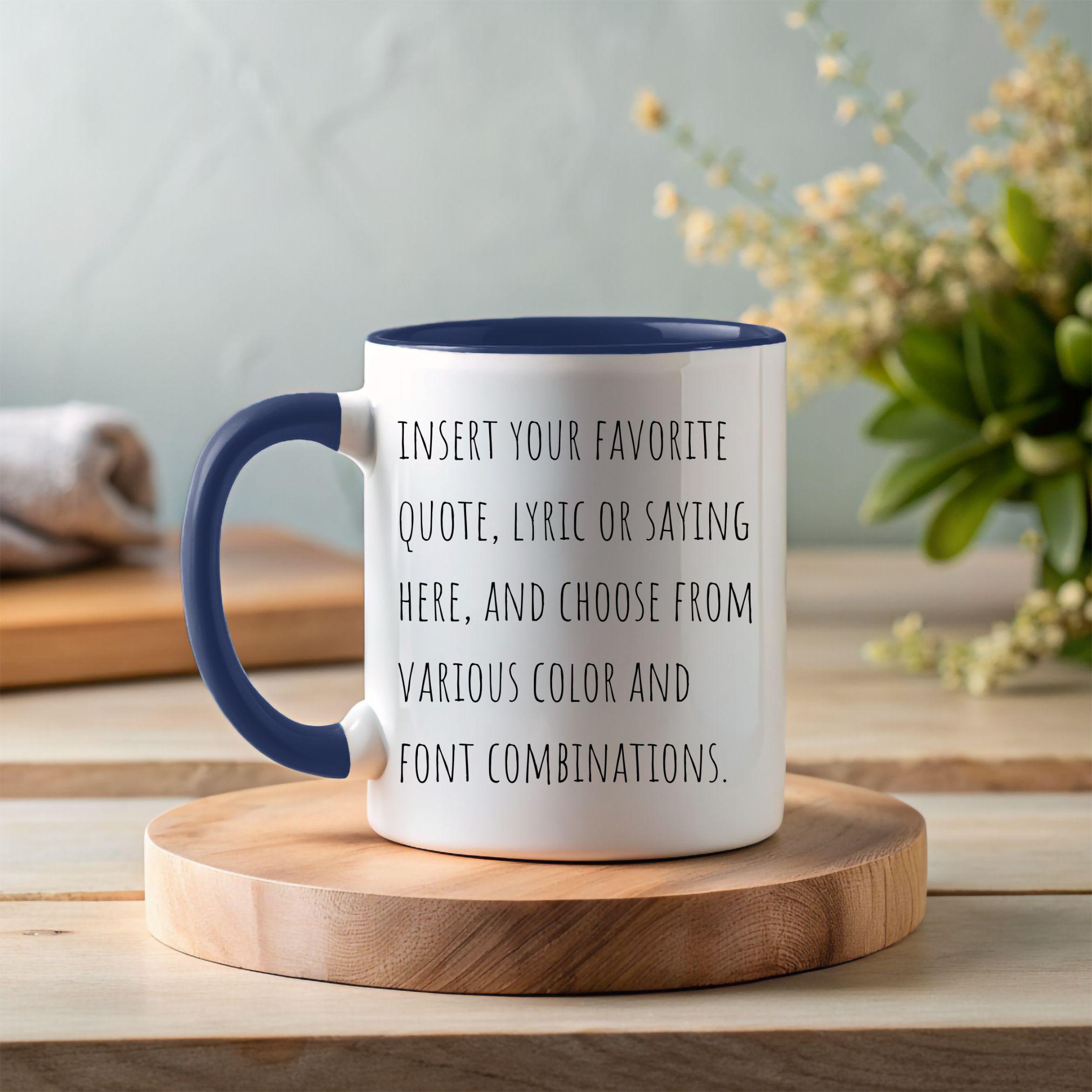 Custom Text Coffee Mug, Customizable Coffee Cup, Personalize Text Mug ...