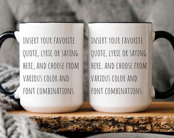 Custom Text Coffee Mug, Customizable Coffee Cup, Personalize Text Mug with Your Words, Ceramic Quote Coffee Mug, Christmas / Birthday Gift