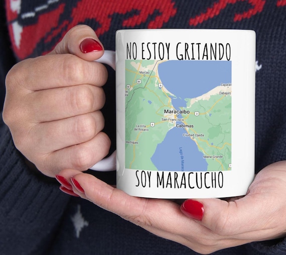 Maracucho Ceramic Mug, Personalizada Taza No estoy Gritando, soy Maracucho (a) con mapa Estado Zulia Maracaibo Venezuela, Custom Mug, Funny