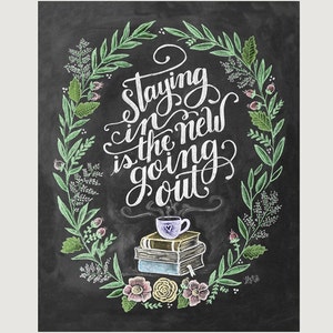 Staying in is the new going out - Print - Cozy Home Wall Art - Hipster Wall Art - Chalkboard Art