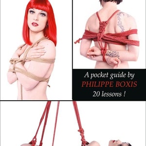 Shibari from Basic to Suspension: A Pocket Guide -  20 Lessons - book by Philippe Boxis