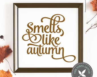 Commercial Use | Smells Like Autumn SVG | SVG cut file and PNG digital file | Digital