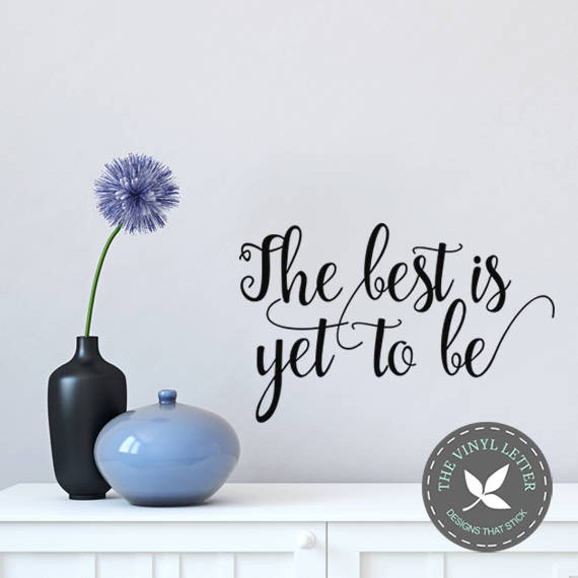 The Best is Yet to Be Vinyl Wall Decor Decal Sticker Etsy