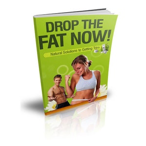May include: Green book cover with the text "Drop the Fat Now!" in white and black. The subtitle is "Natural Solutions to Getting Trim". The cover features a woman and a man in athletic wear.