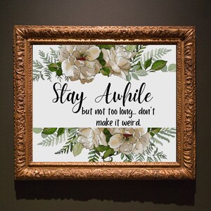 DIGITAL DOWNLOAD - "Stay Awhile" Funny Sign Home Decor Printable Art Instant Download Gag Gift Home Sign Wall Art Sign Decoration