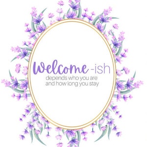 DIGITAL DOWNLOAD - "Welcome-ish" Funny Sign Home Decor Printable Art Instant Download Gag Gift Home Sign Wall Art Sign Decoration