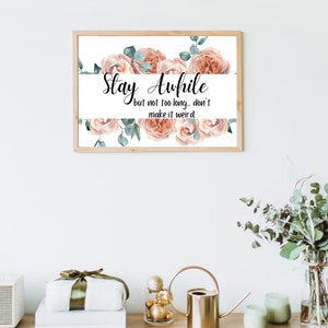 DIGITAL DOWNLOAD - "Stay Awhile" Funny Sign Home Decor Printable Art Instant Download Gag Gift Home Sign Wall Art Sign Decoration