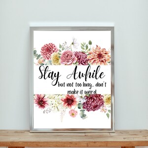 DIGITAL DOWNLOAD - "Stay Awhile" Funny Sign Home Decor Printable Art Instant Download Gag Gift Home Sign Wall Art Sign Decoration