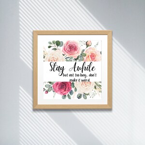 DIGITAL DOWNLOAD - "Stay Awhile" Funny Sign Home Decor Printable Art Instant Download Gag Gift Home Sign Wall Art Sign Decoration