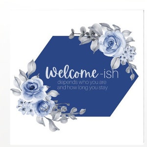 DIGITAL DOWNLOAD - "Welcome-ish" Funny Sign Home Decor Printable Art Instant Download Gag Gift Home Sign Wall Art Sign Decoration