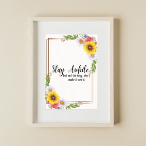 DIGITAL DOWNLOAD - "Stay Awhile" Funny Sign Home Decor Printable Art Instant Download Gag Gift Home Sign Wall Art Sign Decoration
