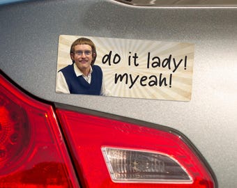 Do It Lady Chit, Funny Meme Bumper Magnet, Car Magnets