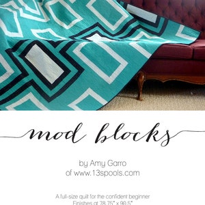 Mod Blocks: A Full-Size Modern Quilt Pattern (Difficulty Level - Confident Beginner)