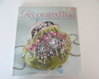 The Decorated Bag Craft Book - Embellishing Handbags Purses & Totes - Gift for Her- Crafting Handbags - Vintage Handbag Upcycle