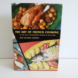 1962 The Art of French Cooking by the Great Contemporary Masters of the Cuisine French Cookbook French Cook Book