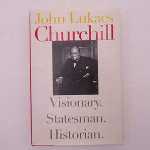 Vintage Hardcover Book &quot;Churchill Visionary Statesman Historian&quot; by John Lukacs