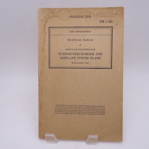 1943 WWII Wartime War Department Technical Manual TM 1-404 &quot; Ordnance Maintenance Turbosupercharger and Airplane Power Plant&quot;