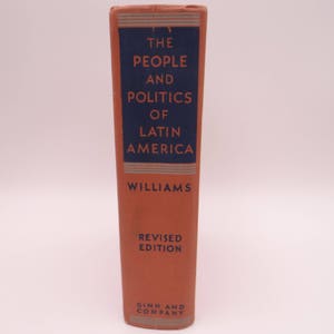 1945 Illustrated Hardcover Book &quot;The People and Politics of Latin America&quot; by Mary Wilhemine Williams