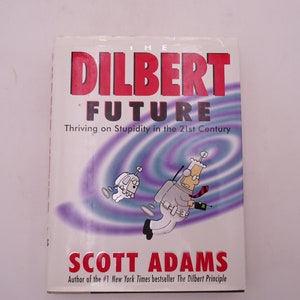 1997 Primera edición "The Dilbert Future - Thriving on Stupidity in the 21st Century" de Scott Adams Libro de tapa dura Humor Dibujos animados