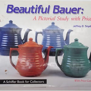 Vintage Hardcover Reference Book Beautiful Bauer A Pictorial Study with Prices by Jeffrey Snider