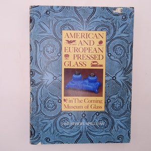 First Edition Vintage &quot;American and European Pressed Glass in the Corning Museum of Glass&quot; by Jane Shadel Spillman Softcover Reference Book