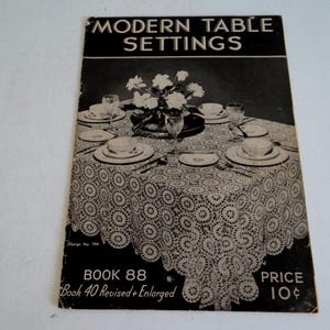 1937 Modern Table Settings - Crochet Patterns for Tablecloths Placemats Doilies Table Runner - The Spool Cotton Company - J.P. Coats Clark&#39;s