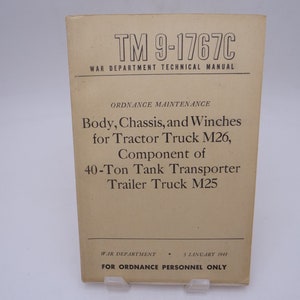 1944 WWII Wartime War Department Field Technical Manual TM 9-1767C &quot;Body, Chassis, and Winches for Tractor Truck M26&quot;