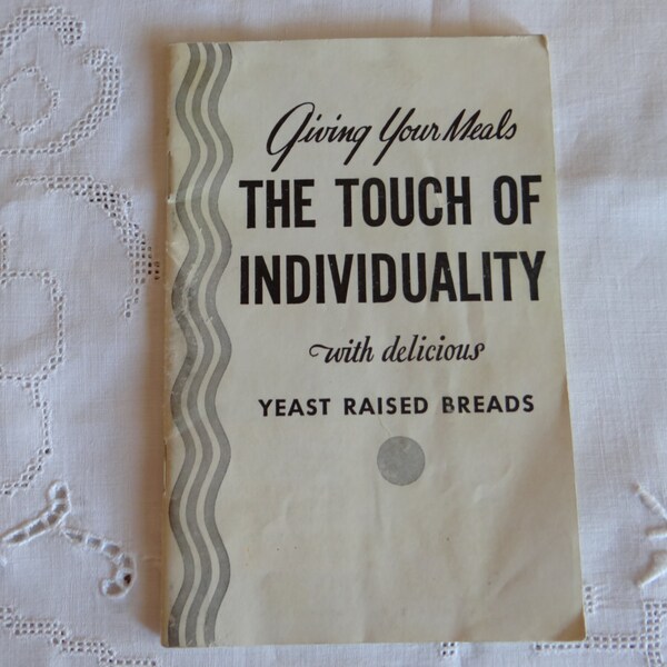 1940 Breads, Buns and Coffee Cakes Recipe Book - The Touch of Individuality with Yeast Raised Breads