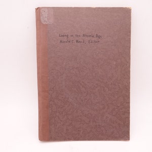 1946 Vintage  Hardcover Book &quot;Living in the Atomic Age&quot; by Harold C. Hand - A Resource unit for Teachers in Secondary Schools