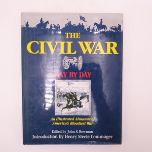 Vintage Illustrated Hardcover Book &quot;The Civil War Day by Day&quot; Edited by John Bowman Civil War Diary