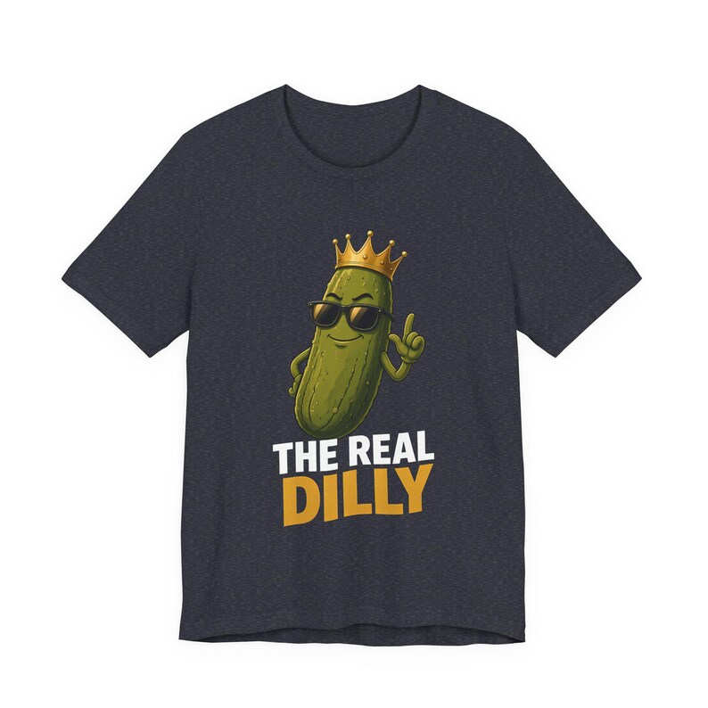 The Real Dilly Pickle With Crown | The Real Dilly Funny Pickle Shirt | Unisex Graphic Tee image 4