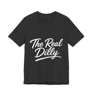 The Real Dilly Script | The Real Dilly Funny Pickle Shirt | Unisex Graphic Tee image 3