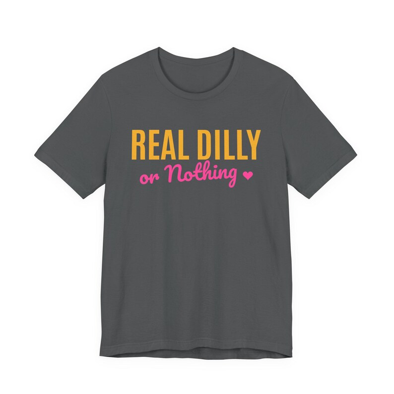 Real Dilly Or Nothing | The Real Dilly Funny Pickle Shirt | Unisex Graphic Tee image 2
