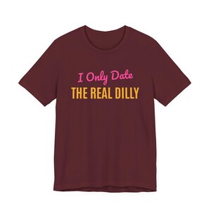 I Only Date The Real Dilly | The Real Dilly Funny Pickle Shirt | Unisex Graphic Tee image 6