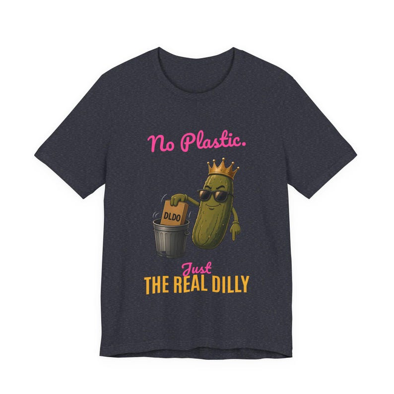 No Plastic Just The Real Dilly | The Real Dilly Funny Pickle Shirt | Unisex Graphic Tee image 4