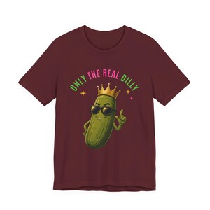 Only The Real Dilly Crown | The Real Dilly Funny Pickle Shirt | Unisex Graphic Tee image 6