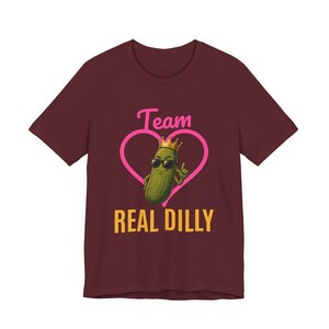 Team Real Dilly | The Real Dilly Funny Pickle Shirt | Unisex Graphic Tee image 6
