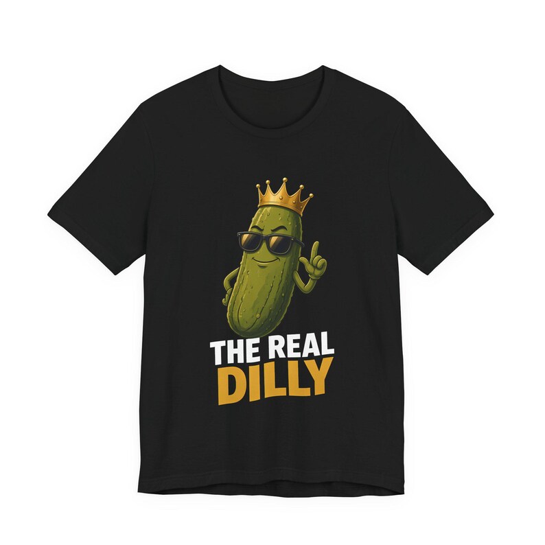 The Real Dilly Pickle With Crown | The Real Dilly Funny Pickle Shirt | Unisex Graphic Tee image 1